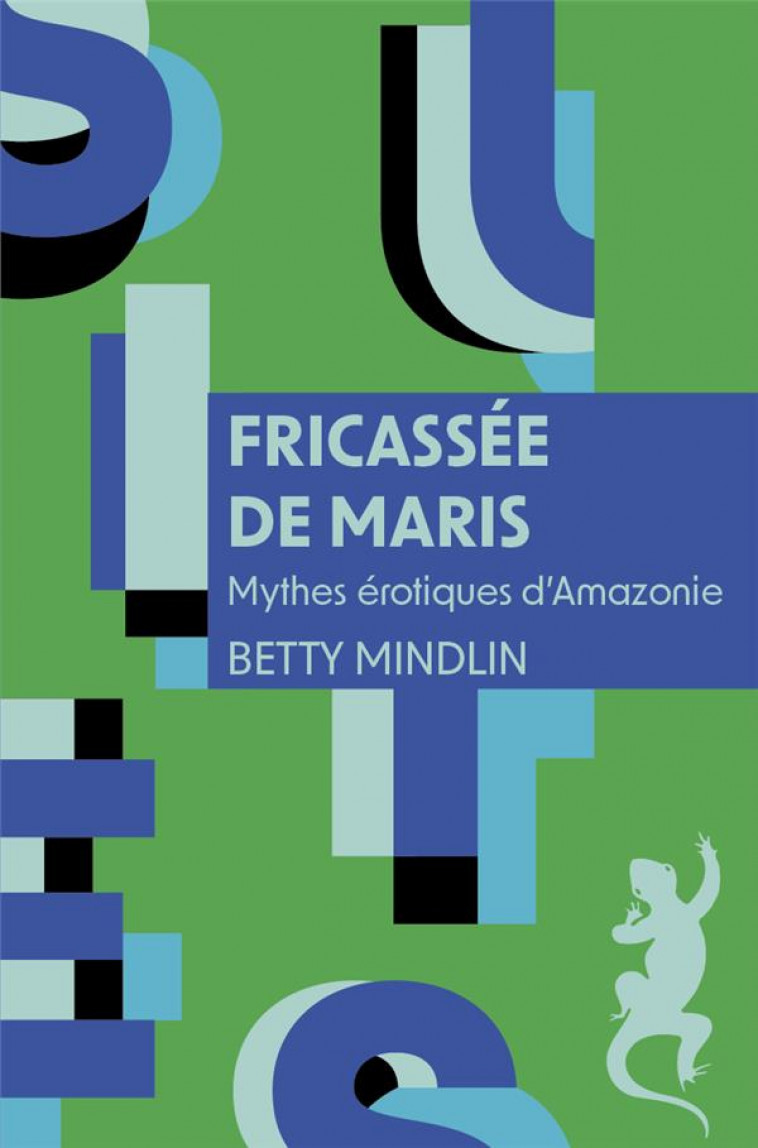 FRICASSEE DE MARIS. MYTHES EROTIQUES D-AMAZONIE - MINDLIN - METAILIE