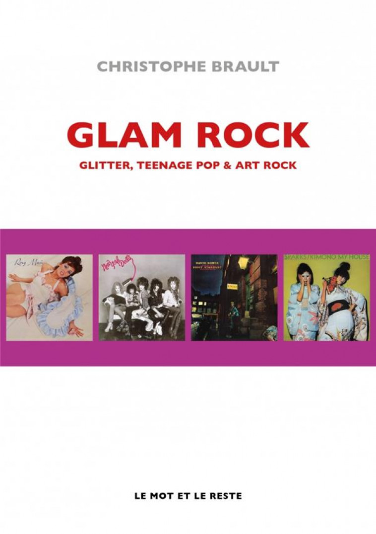 GLAM ROCK - GLITTER, TEENAGE POP & ART ROCK - BRAULT - MOT ET LE RESTE