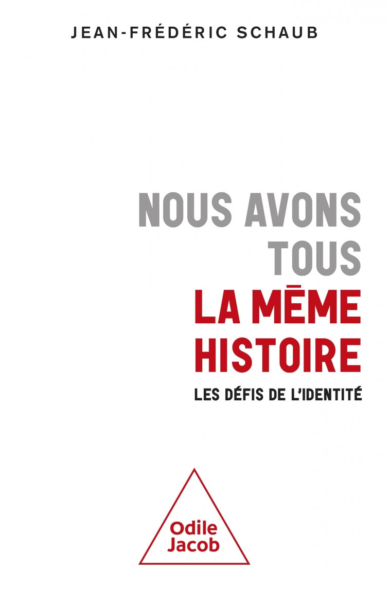 Nous avons tous la même histoire - Schaub Jean-Frédéric - JACOB