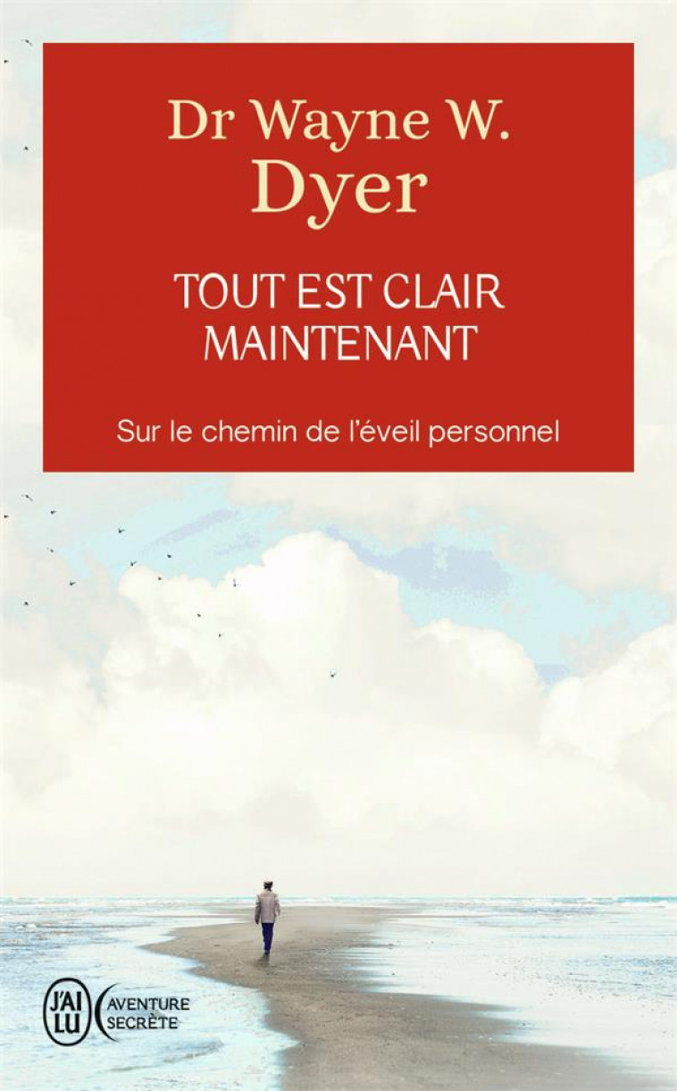 TOUT EST CLAIR MAINTENANT - DYER, WAYNE W.  - J'AI LU