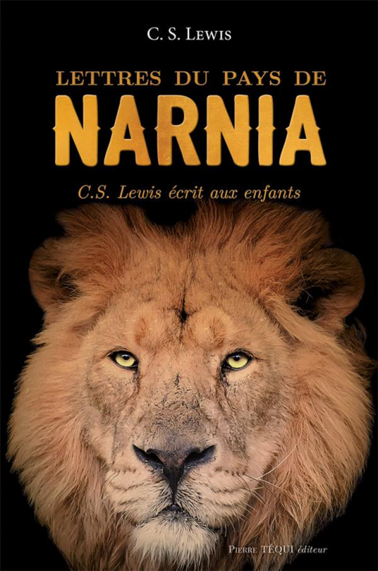 LETTRES DU PAYS DE NARNIA  -  C. S. LEWIS ECRIT AUX ENFANTS - C. S. LEWIS - TEQUI