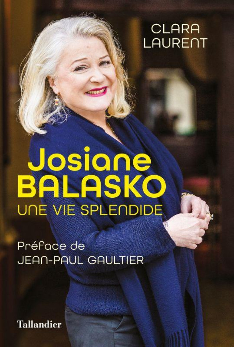 JOSIANE BALASKO - UNE VIE SPLENDIDE - LAURENT - TALLANDIER