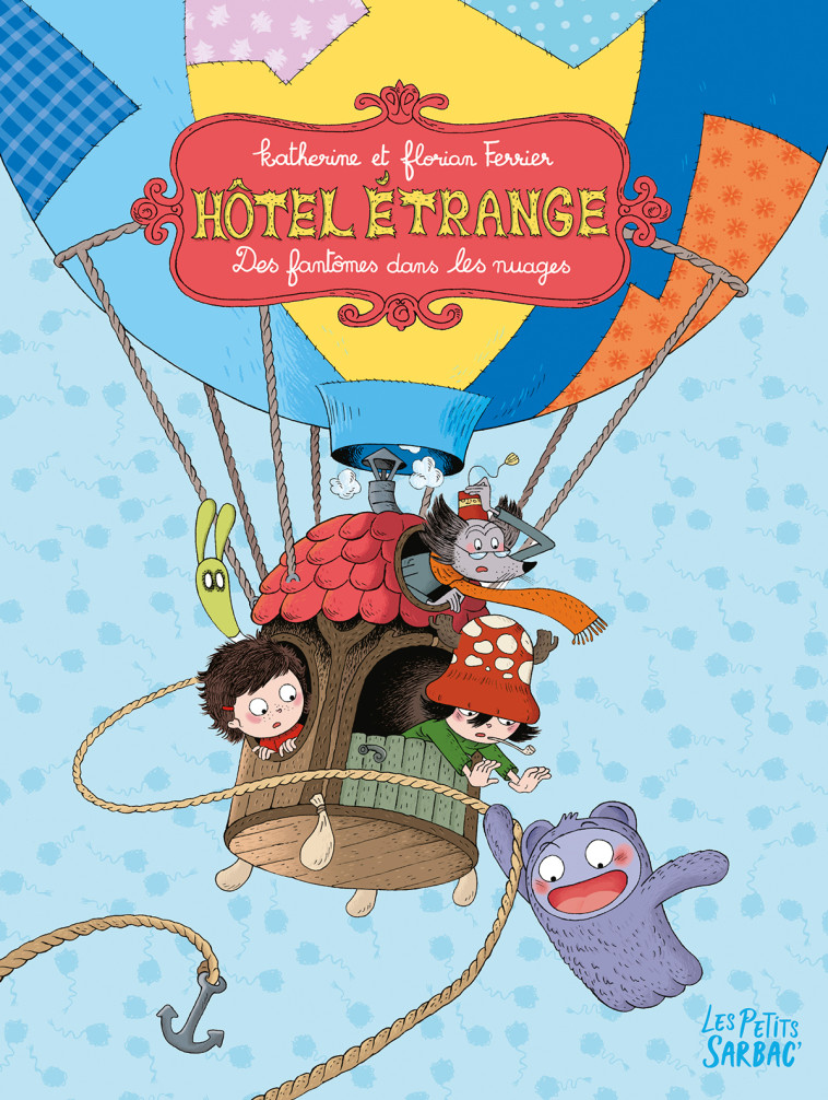 HOTEL ETRANGE - DES FANTOMES DANS LES NUAGES - COMPILATION TOMES 3 ET 4 - Katherine Ferrier - SARBACANE