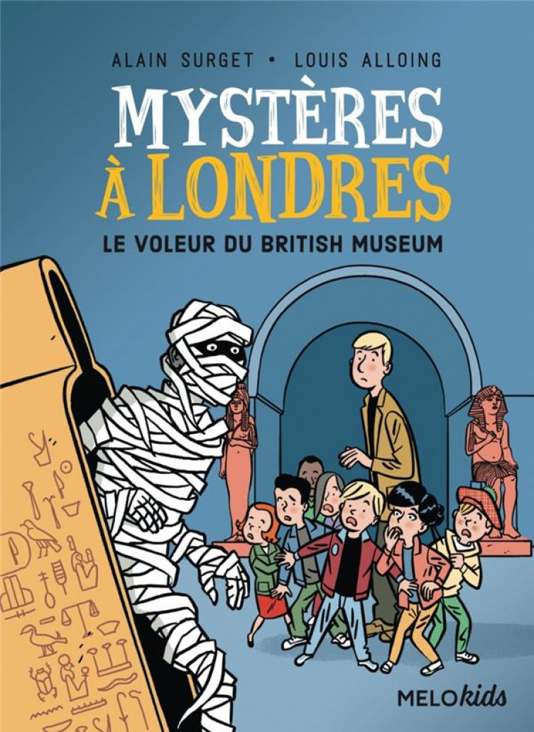 MYSTERES A LONDRES TOME 1 - LE VOLEUR DU BRITISH MUSEUM - ALLOING/SURGET - ABC melody