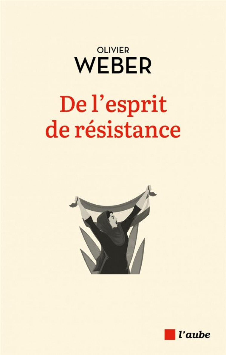 DE L-ESPRIT DE RESISTANCE - WEBER - AUBE NOUVELLE