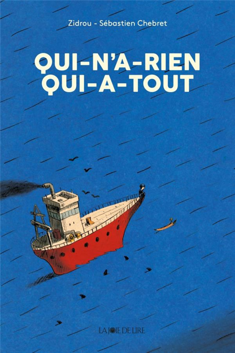 QUI-N-A-RIEN QUI-A-TOUT - ZIDROU/CHEBRET - LA JOIE DE LIRE