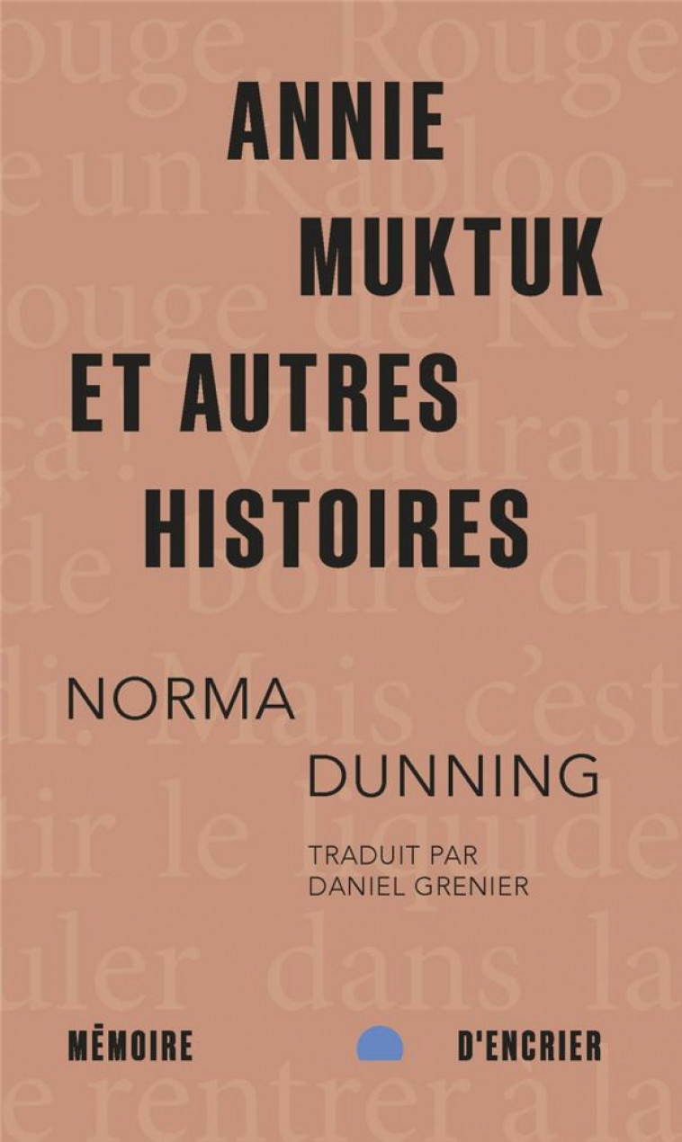 ANNIE MUKTUK ET AUTRES HISTOIRES - DUNNING - MEMOIRE ENCRIER