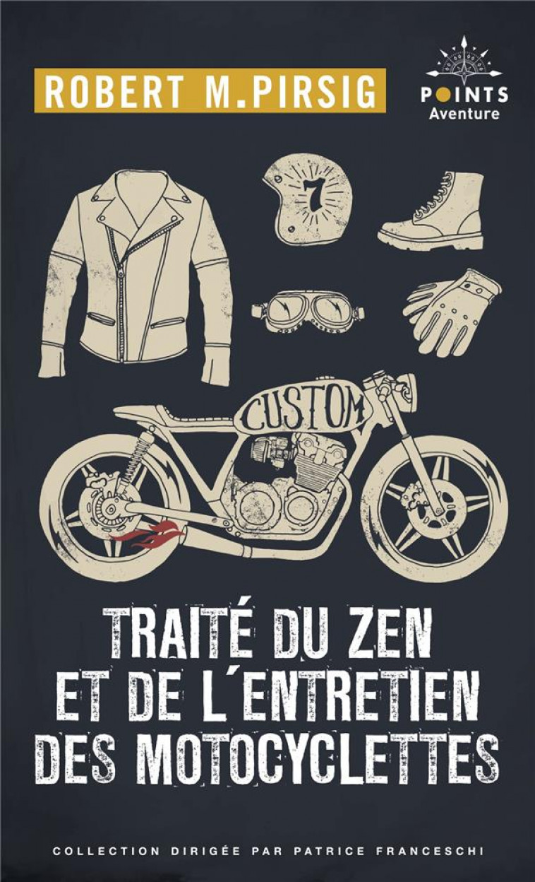 TRAITE DU ZEN ET DE L-ENTRETIEN DES MOTOCYCLETTES - PIRSIG ROBERT M. - POINTS