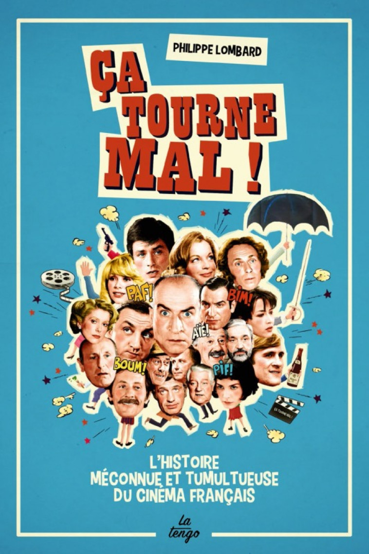 CA TOURNE MAL ! - L-HISTOIRE MECONNUE ET TUMULTEUSE DU CINEMA FRANCAIS - Philippe Lombard - TENGO