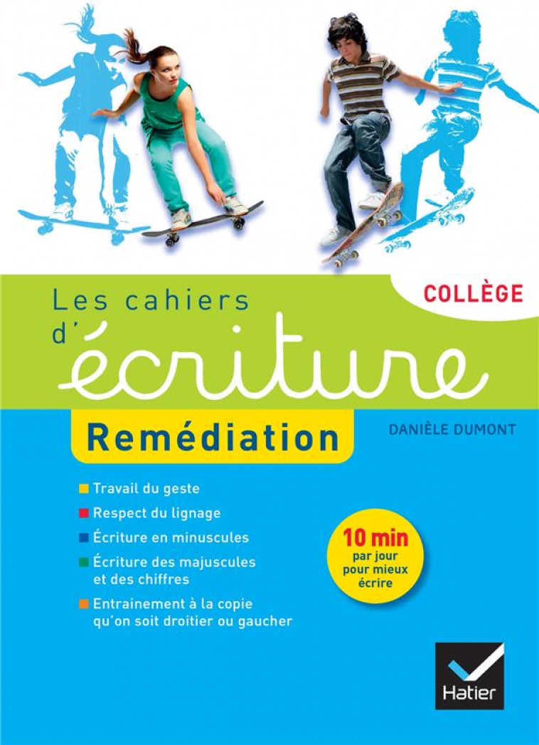 LES CAHIERS D'ECRITURE : REMEDIATION  -  CAHIER DE L'ELEVE (EDITION 2015) - Dumont Danièle - Hatier