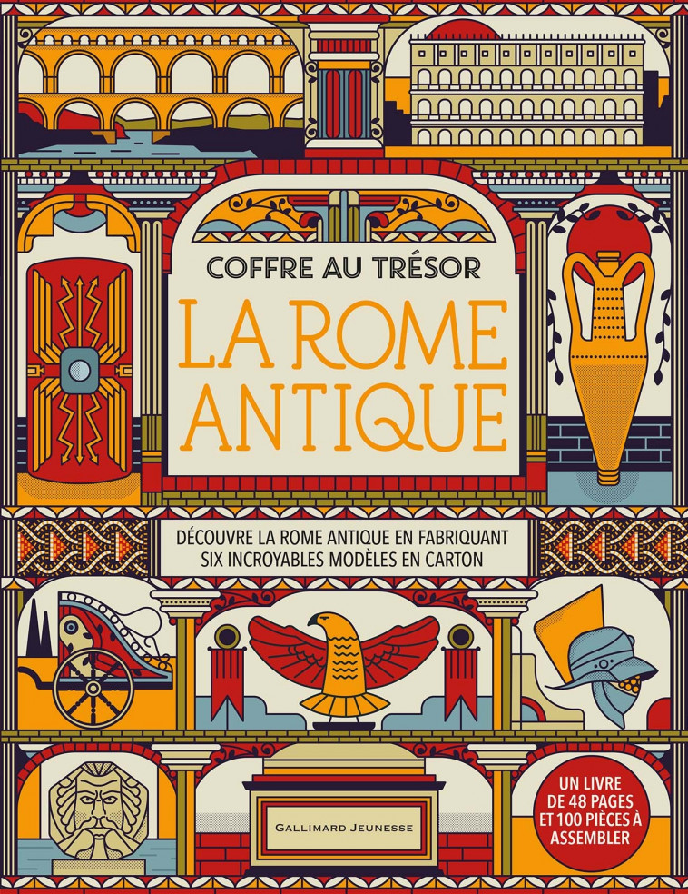 COFFRE AU TRESOR - LA ROME ANTIQUE - DECOUVRE LA ROME ANTIQUE EN FABRIQUANT SIX INCROYABLES MODELES - Nancy Dickmann - GALLIMARD JEUNE