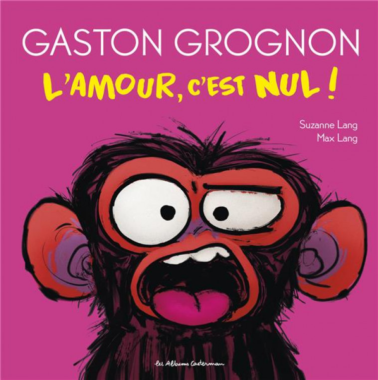 GASTON GROGNON TOUT CARTON - L-AMOUR, C-EST NUL ! - LANG - CASTERMAN