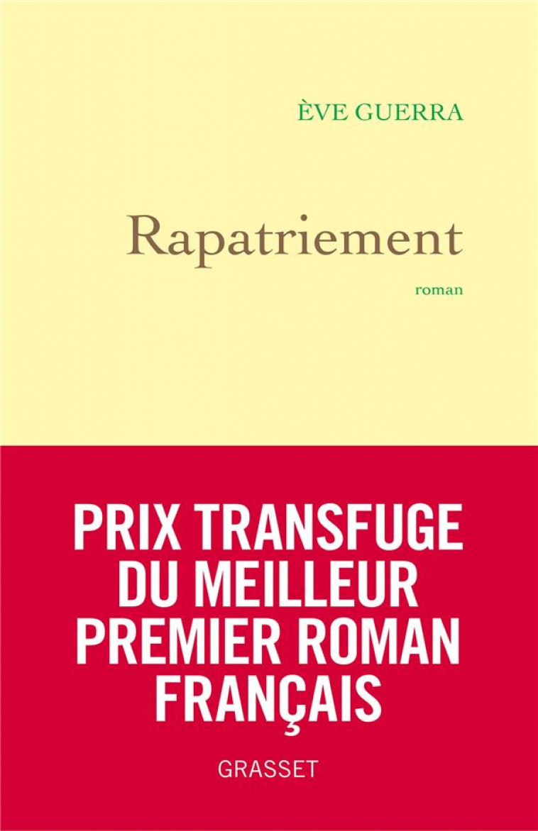 RAPATRIEMENT - PREMIER ROMAN - GUERRA EVE - GRASSET