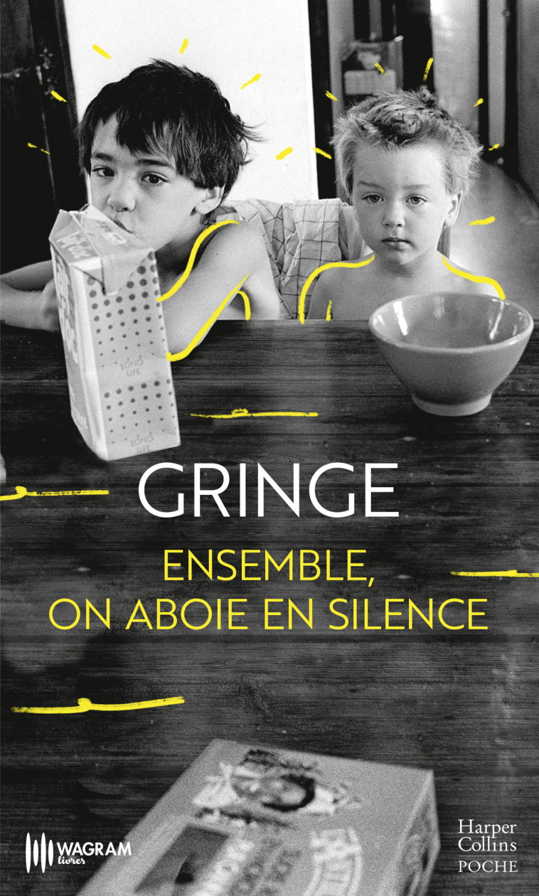 ENSEMBLE, ON ABOIE EN SILENCE - GRINGE SIGNE UN LIVRE BOULEVERSANT. AUGUSTIN TRAPENARD - Gringe Gringe - HARPERCOLLINS