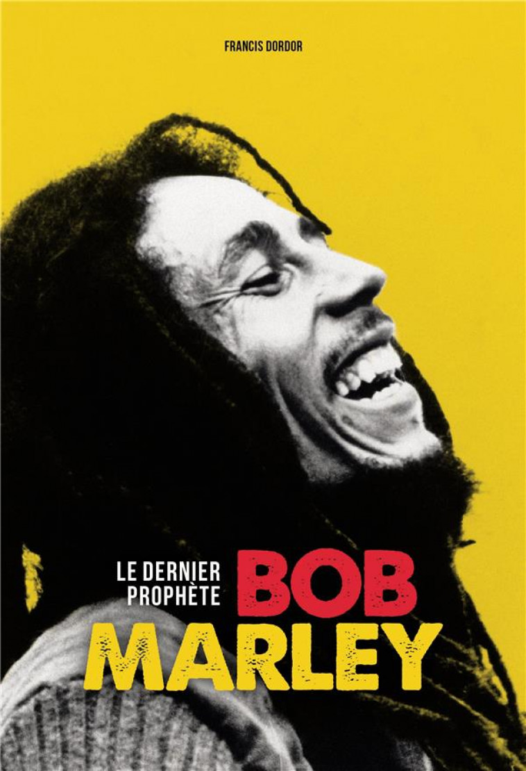 BOB MARLEY - LE DERNIER PROPHETE - DORDOR - GM EDITIONS