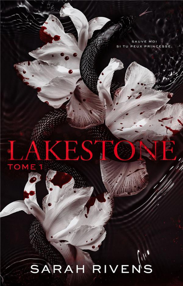 LAKESTONE - TOME 1 - APRES CAPTIVE, LE NOUVEAU ROMAN PHENOMENE DE SARAH RIVENS - RIVENS - HACHETTE