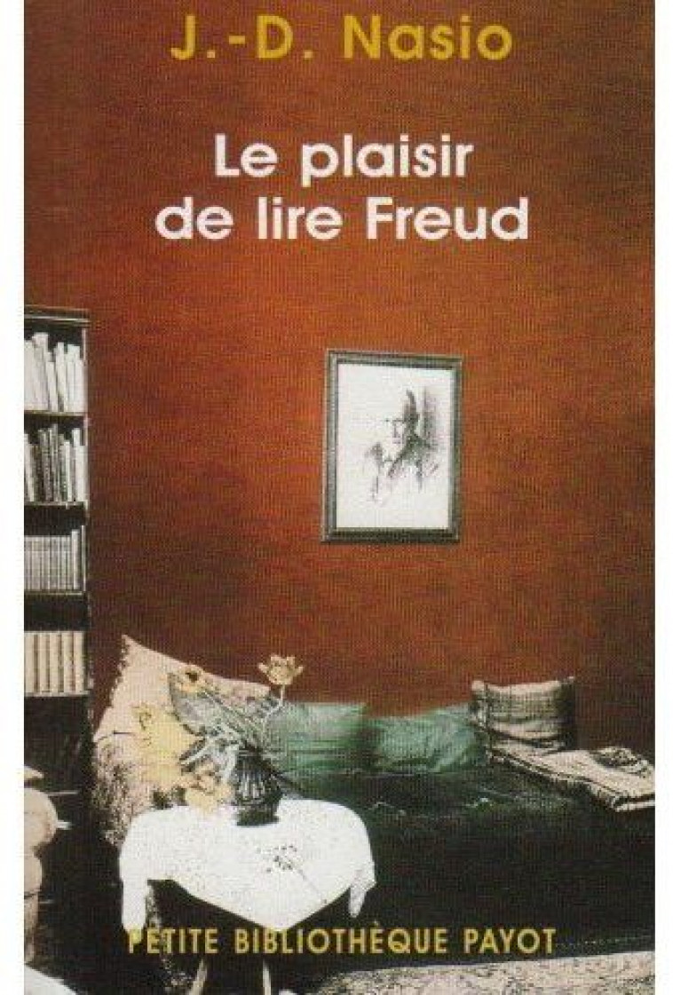 LE PLAISIR DE LIRE FREUD - NASIO J.-D. - PAYOT POCHE