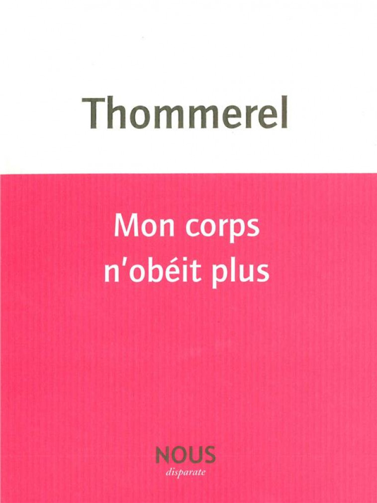 MON CORPS N'OBEIT PLUS - Thommerel Yoann - Nous