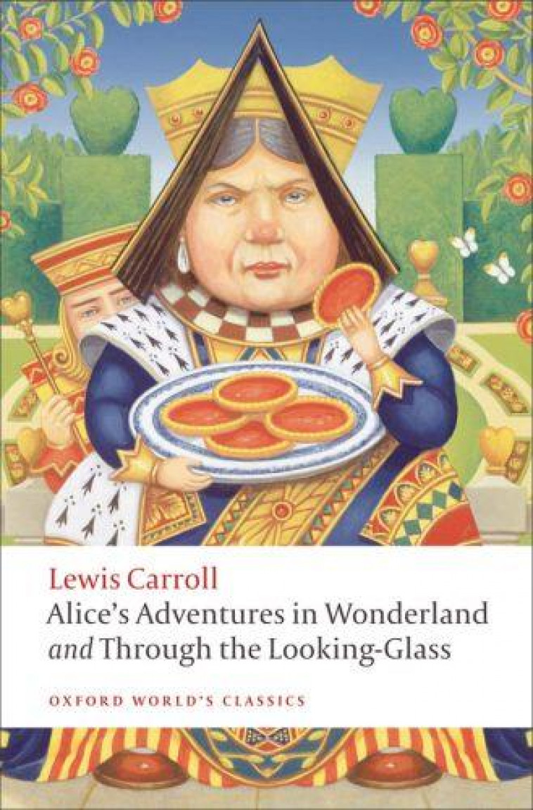 ALICE'S ADVENTURES IN WONDERLAND AND THROUGH THE LOOKING-GLASS (NEW EDITION) - CARROLL, LEWIS  - OXFORD UP ACAD