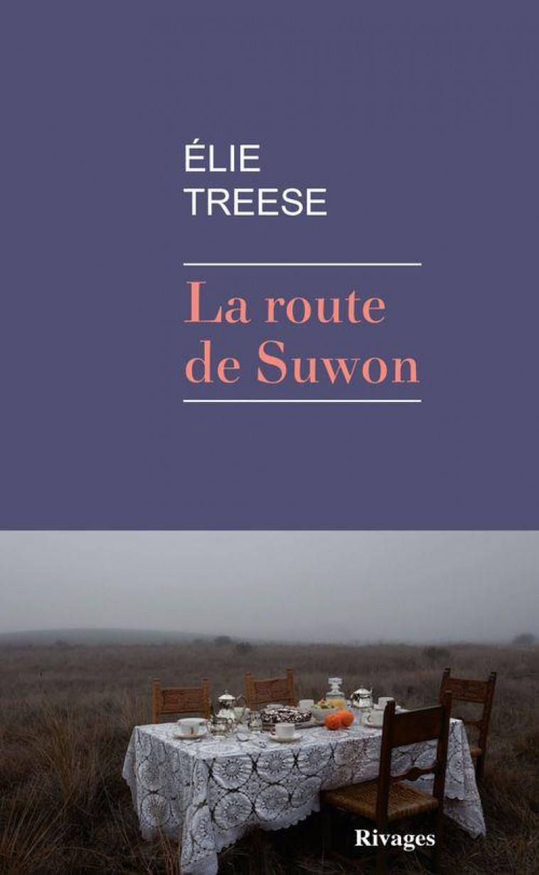 LA ROUTE DE SUWON - TREESE - Rivages