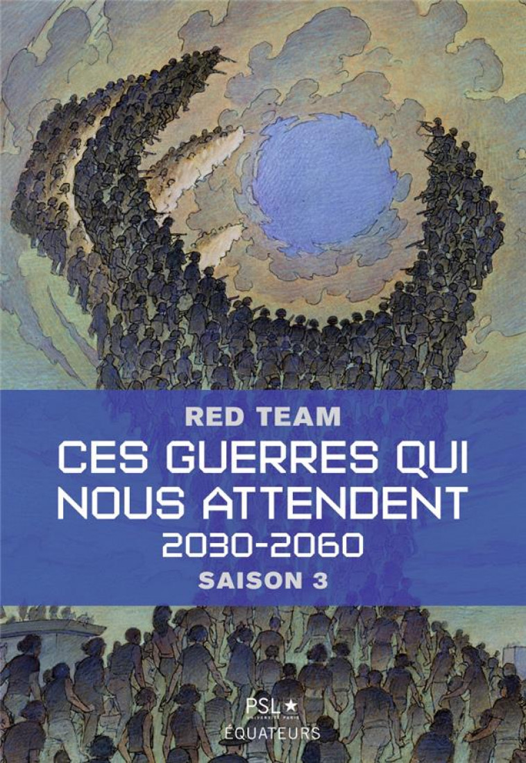 CES GUERRES QUI NOUS ATTENDENT, VOLUME 3 - LA RED TEAM - DES EQUATEURS