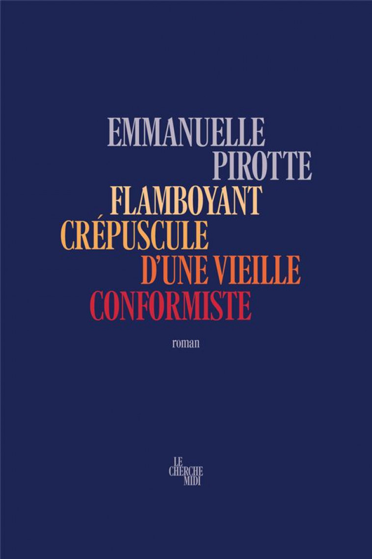 FLAMBOYANT CREPUSCULE D-UNE VIEILLE CONFORMISTE - PIROTTE - LE CHERCHE MIDI