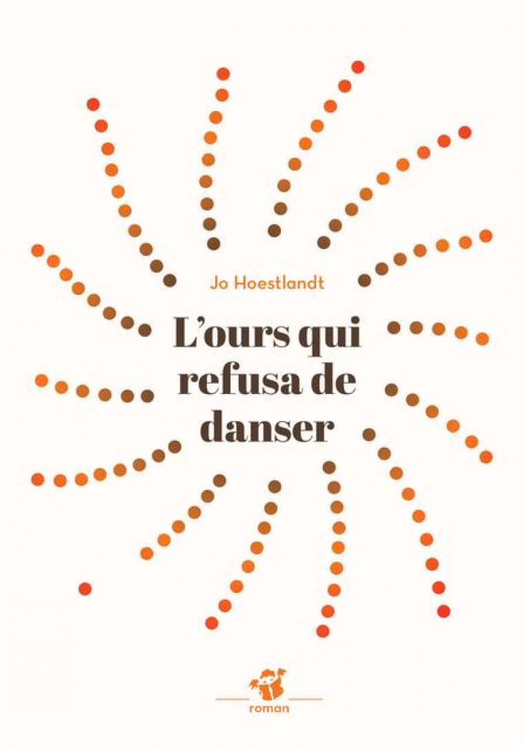 L-OURS QUI REFUSA DE DANSER - HOESTLANDT - THIERRY MAGNIER