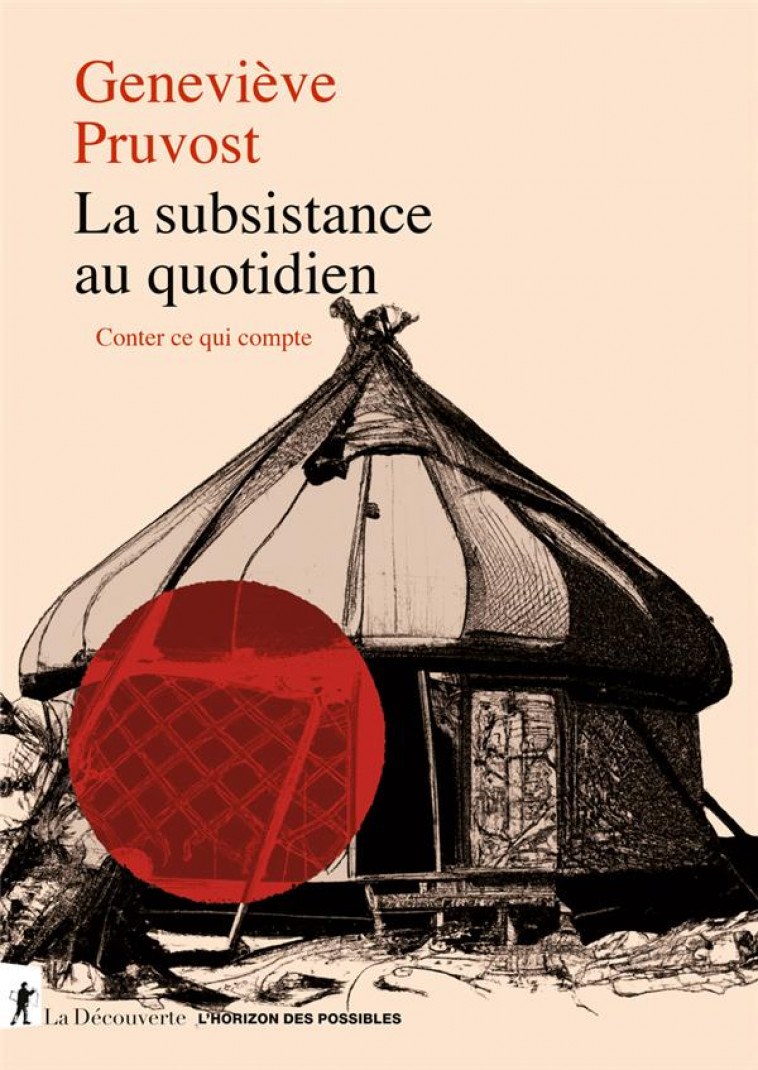 LA SUBSISTANCE AU QUOTIDIEN - PRUVOST GENEVIEVE - LA DECOUVERTE