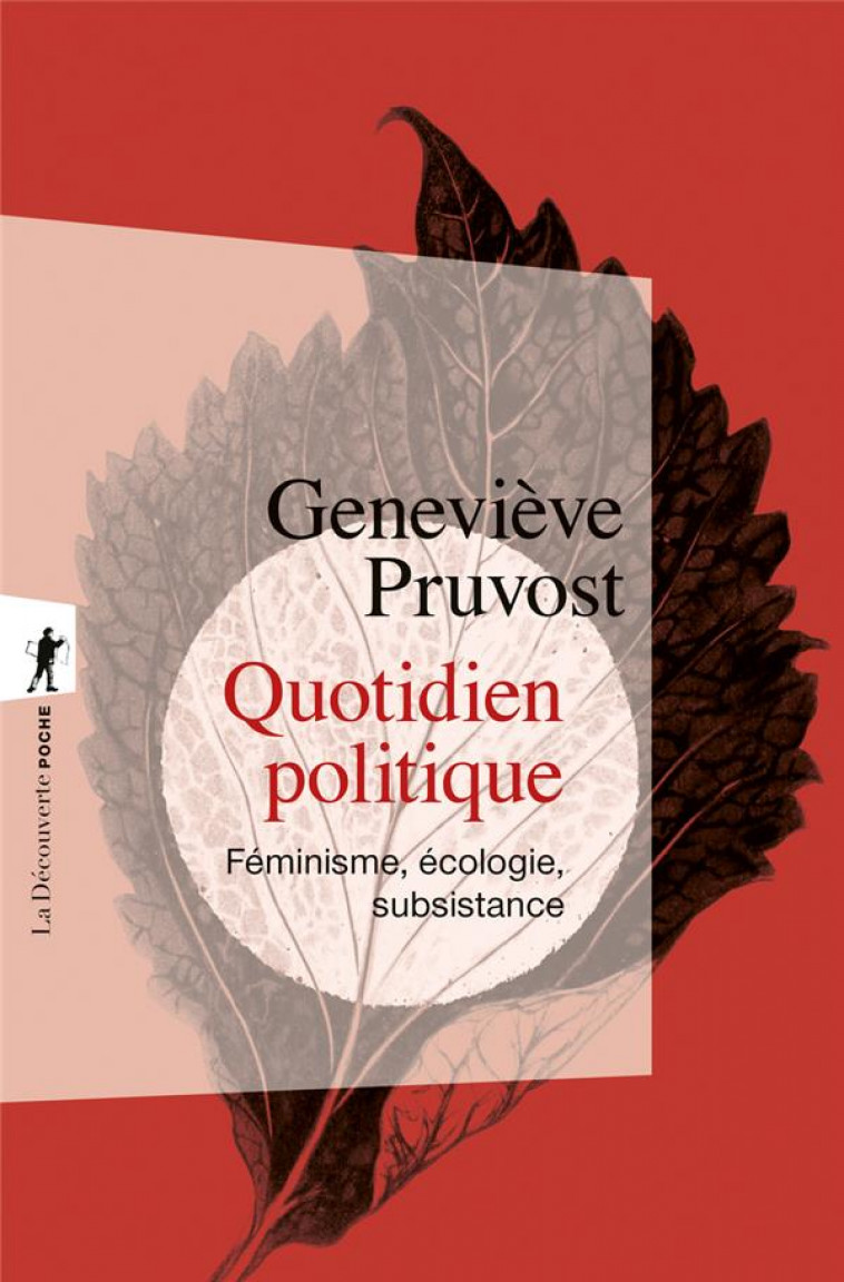 QUOTIDIEN POLITIQUE - FEMINISME, ECOLOGIE, SUBSISTANCE - PRUVOST GENEVIEVE - LA DECOUVERTE