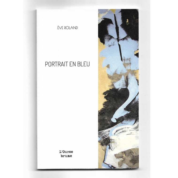 PORTRAIT EN BLEU - NOUVELLE - Eve Roland - OURSE BRUNE