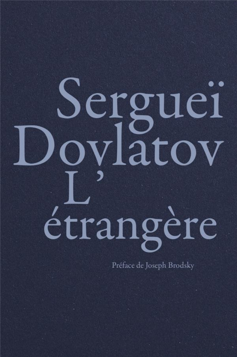 L ETRANGERE - DOVLATOV/BRODSKY - LA BACONNIERE