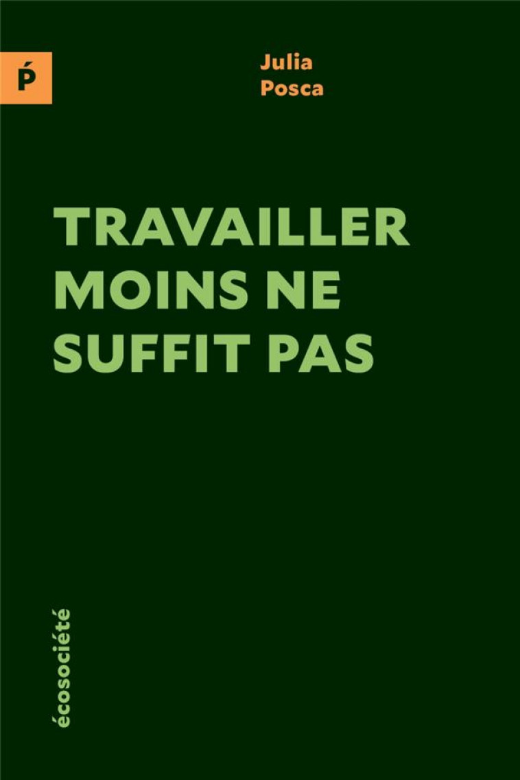 TRAVAILLER MOINS NE SUFFIT PAS - POSCA - ECOSOCIETE