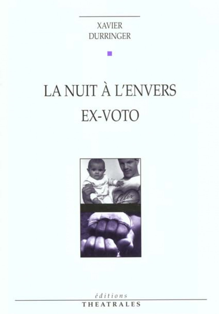 LA NUIT A L'ENVERS, EX VOTO - DURRINGER X - THEATRALES