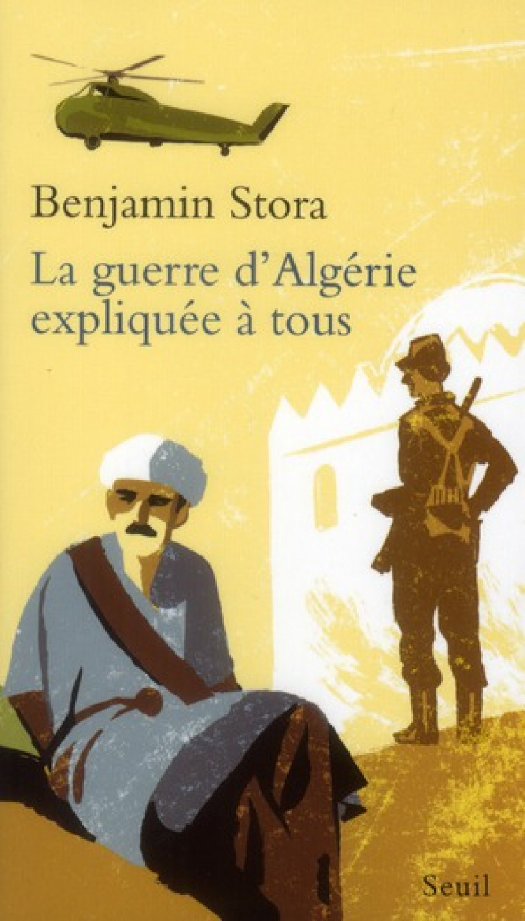 LA GUERRE D'ALGERIE EXPLIQUEE A TOUS - STORA, BENJAMIN - SEUIL