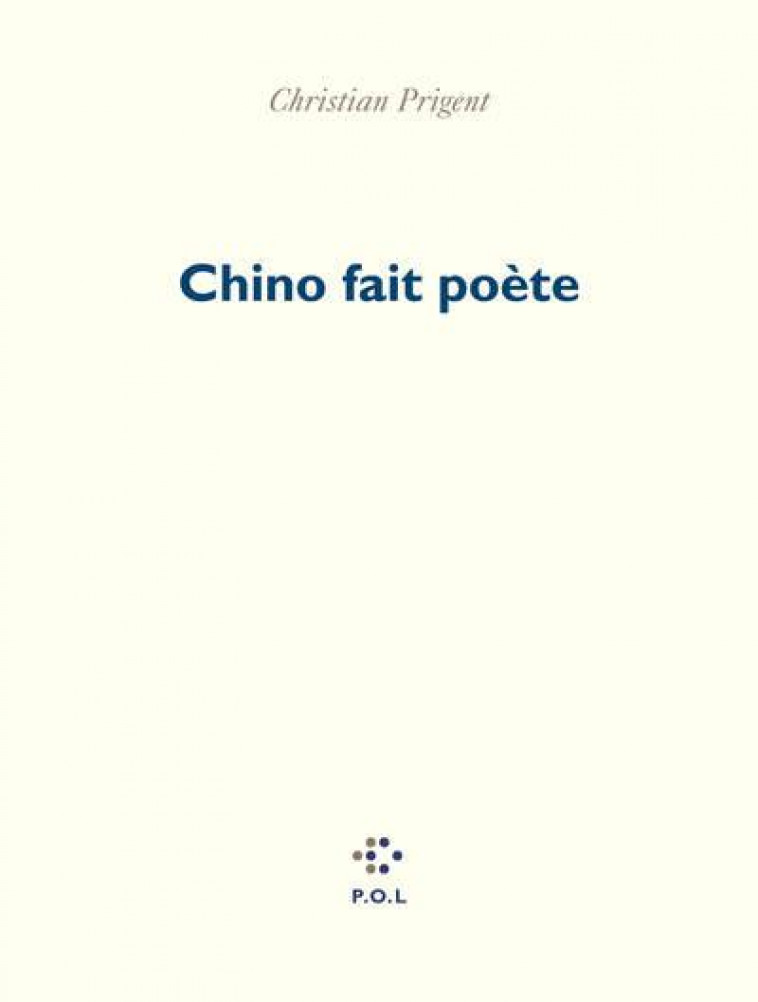 CHINO FAIT POETE - PRIGENT CHRISTIAN - POL