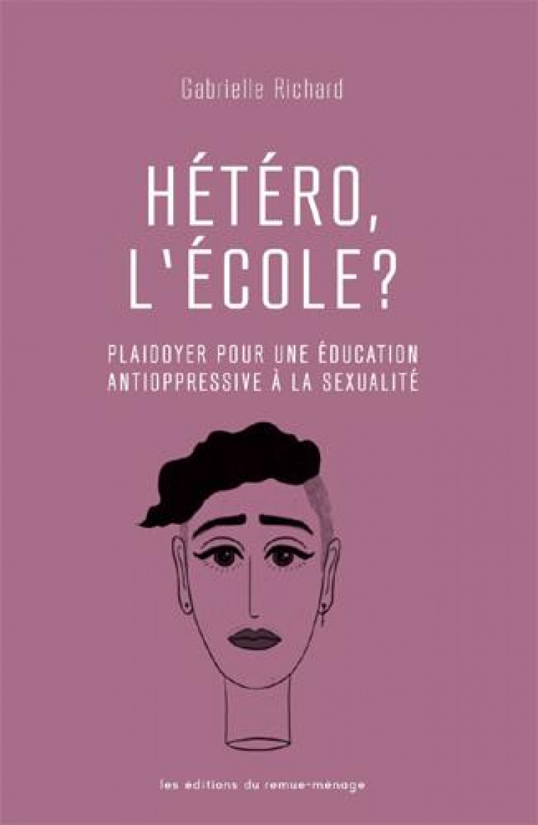 HETERO, L-ECOLE ? - PLAIDOYER POUR UNE EDUCATION ANTIOPPRESSIVE A LA SEXUALITE - RICHARD - REMUE MENAGE