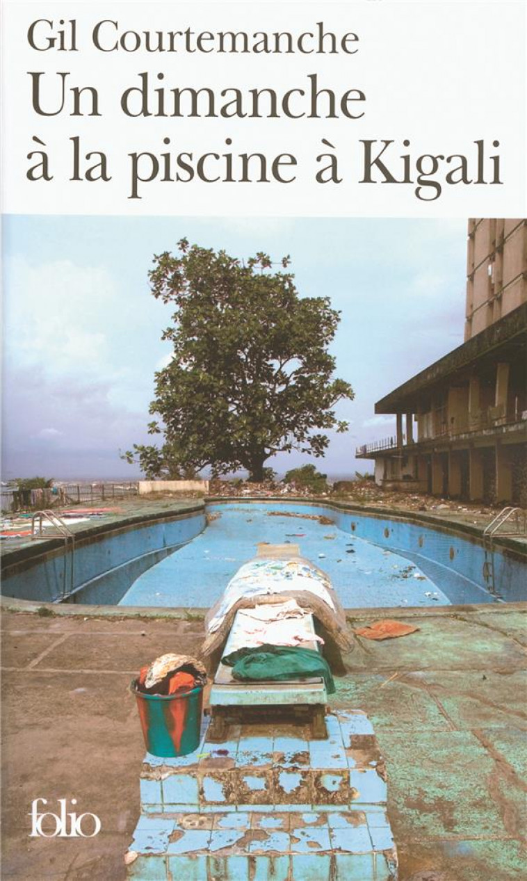 UN DIMANCHE A LA PISCINE A KIGALI - COURTEMANCHE GI - GALLIMARD