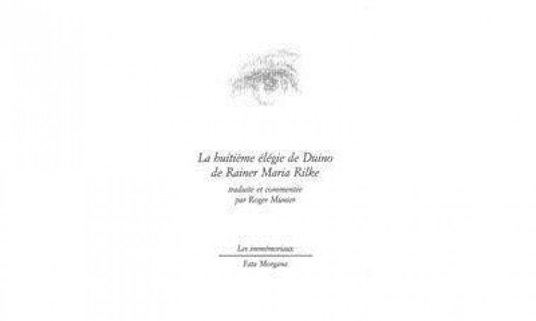 HUITIEME ELEGIE DE DUINO - RILKE/HOLLAN - FATA MORGANA