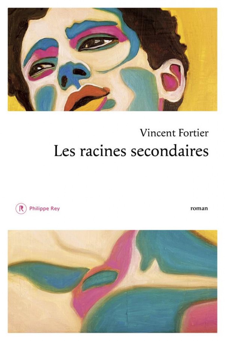 LES RACINES SECONDAIRES - FORTIER VINCENT - REY