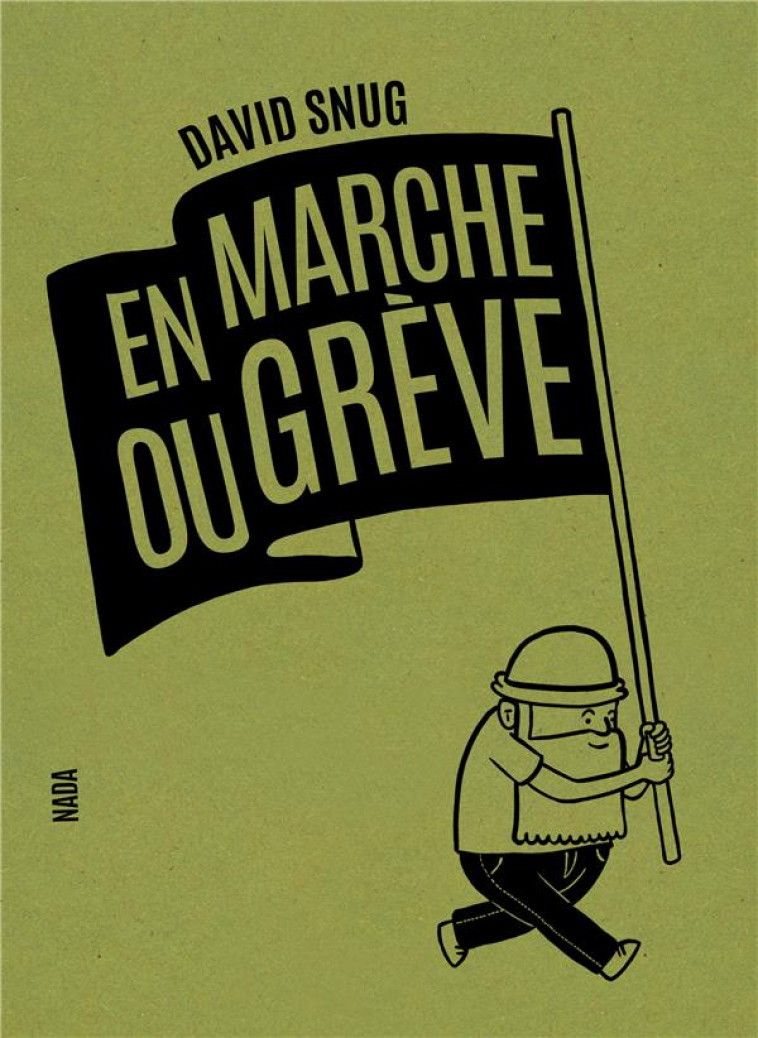 EN MARCHE OU GREVE - SNUG DAVID - NADA