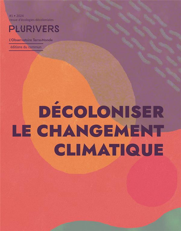 PLURIVERS #1 - DECOLONISER LE CHANGEMENT CLIMATIQUE - COLLECTIF - DU COMMUN