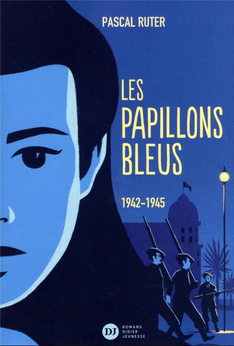 LES PAPILLONS BLEUS TOME 2 : 1942-1945 - RUTER, PASCAL - DIDIER