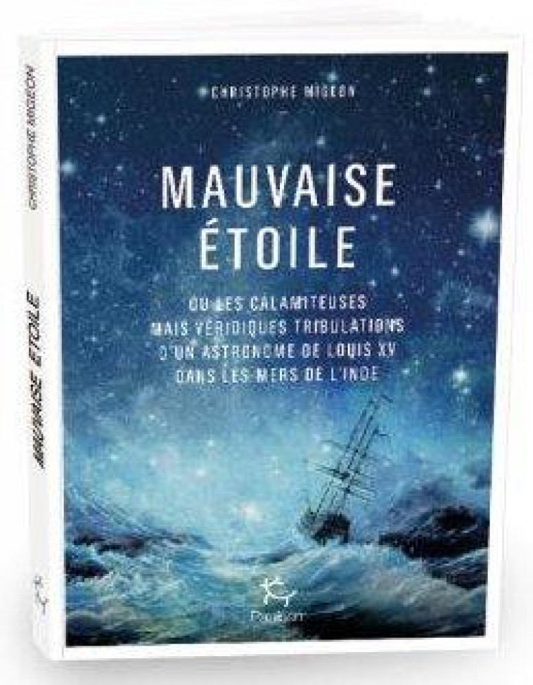 MAUVAISE ETOILE OU LES CALAMITEUSES MAIS VERIDIQUES TRIBULATIONS D-UN ASTRONOME DANS LES MERS D-INDE - MIGEON CHRISTOPHE - PAULSEN