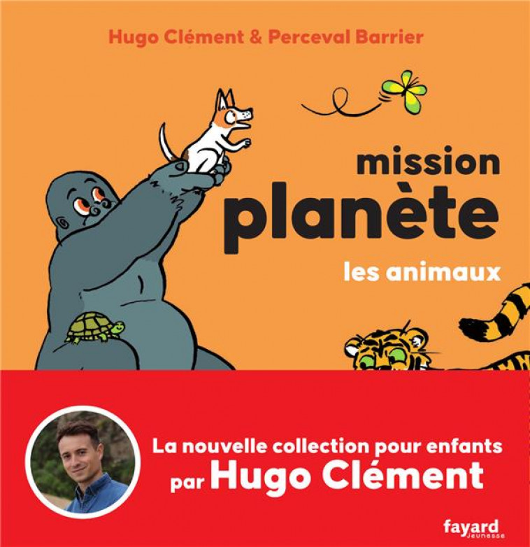 MISSION PLANETE VOL.1 LES ANIMAUX - CLEMENT/BARRIER - FAYARD