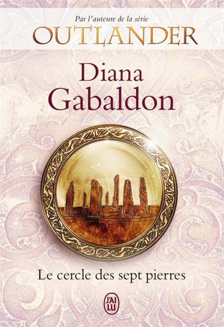 OUTLANDER : LE CERCLE DES SEPT PIERRES - GABALDON, DIANA - J'AI LU