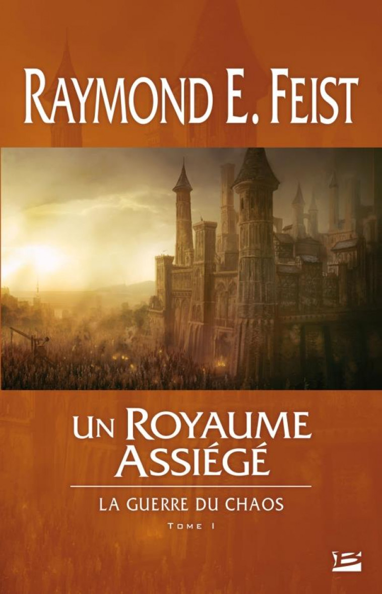 LA GUERRE DU CHAOS TOME 1 : UN ROYAUME ASSIEGE - FEIST, RAYMOND E. - BRAGELONNE