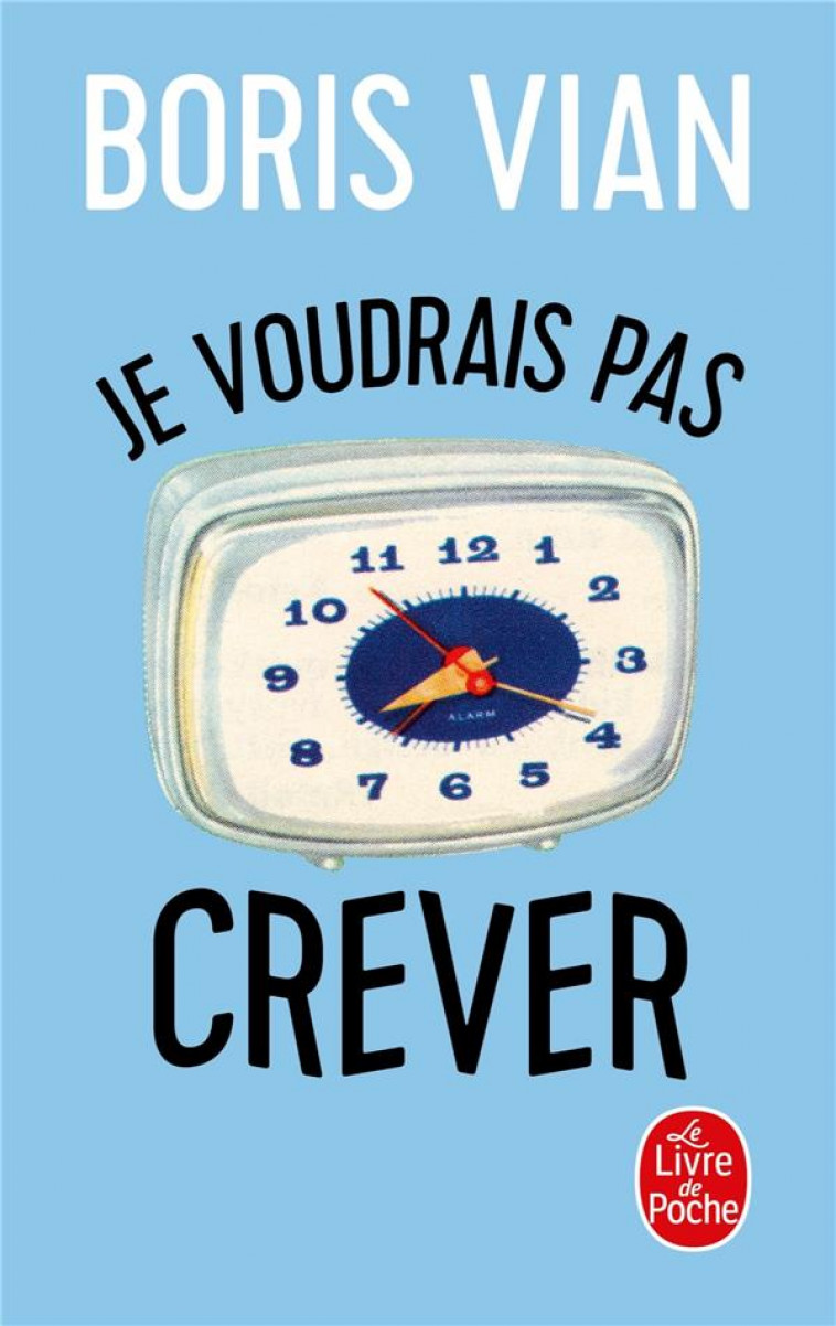 JE VOUDRAIS PAS CREVER - VIAN BORIS - LGF/Livre de Poche