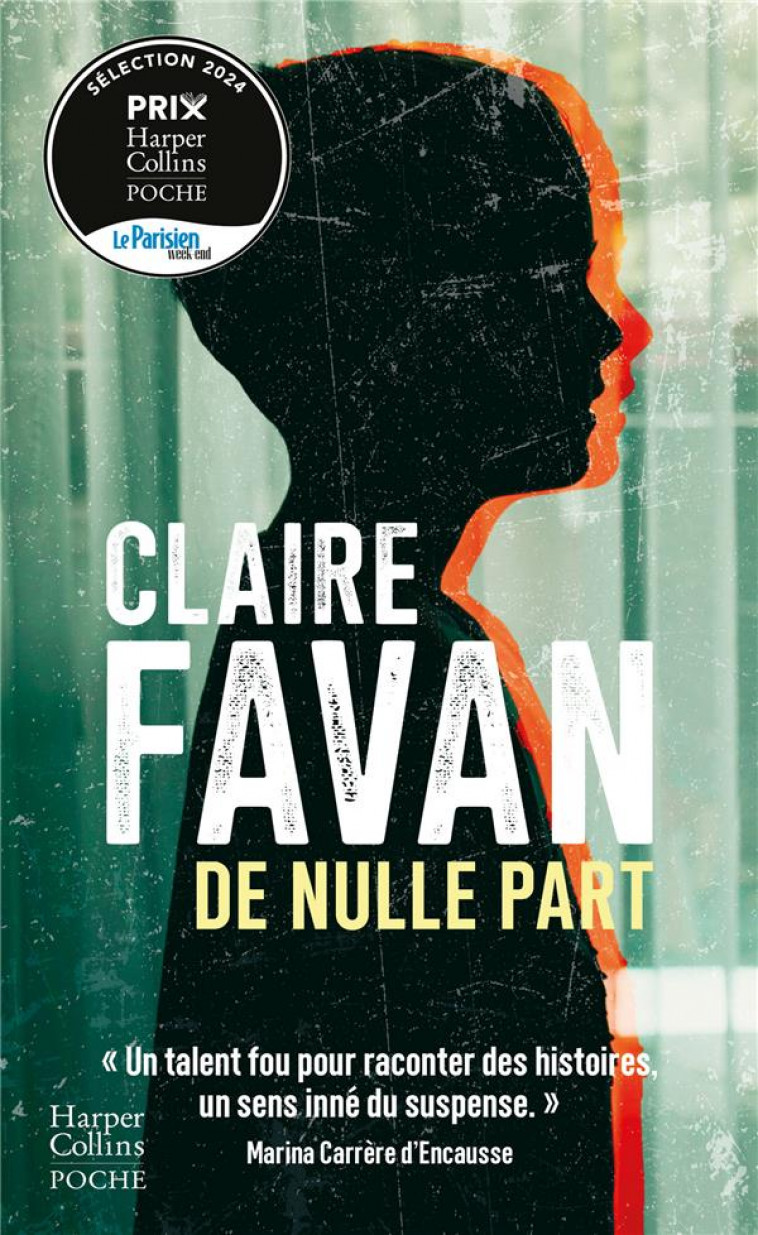 DE NULLE PART -  UN DES GRANDS BOUQUINS DE CETTE ANNEE !  GERARD COLLARD, LE MAGAZINE  DE LA SANT - FAVAN CLAIRE - HARPERCOLLINS