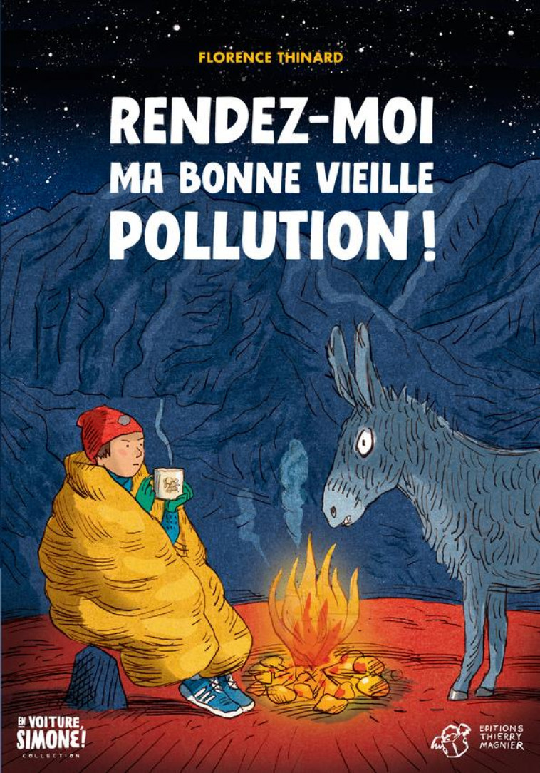 RENDEZ-MOI MA BONNE VIEILLE POLLUTION ! - THINARD/REBENA - THIERRY MAGNIER