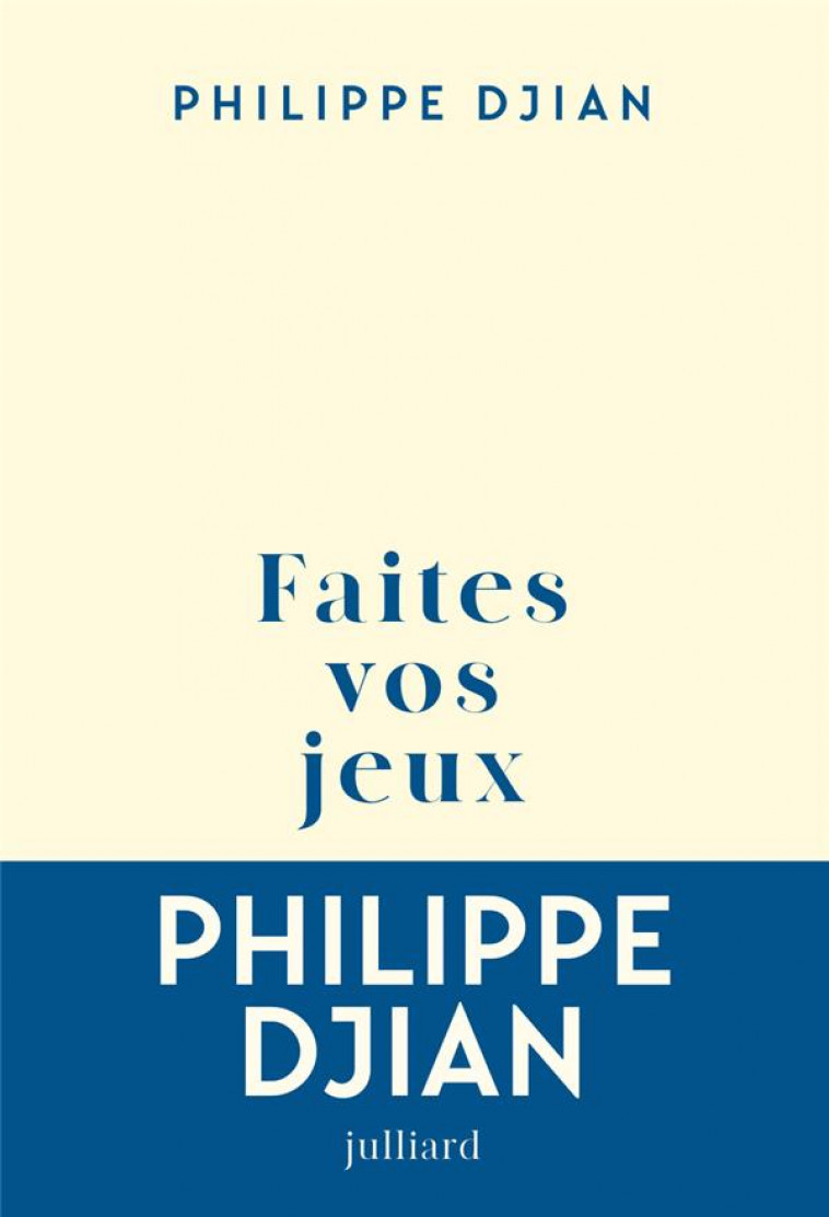 FAITES VOS JEUX - DJIAN PHILIPPE - JULLIARD